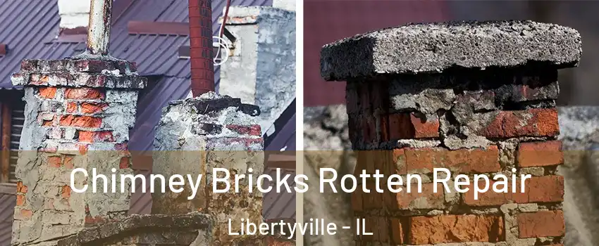  Chimney Bricks Rotten Repair Libertyville - IL