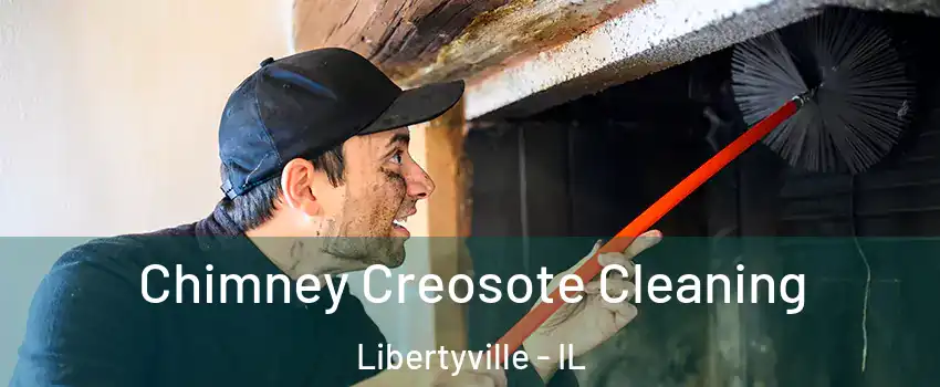  Chimney Creosote Cleaning Libertyville - IL