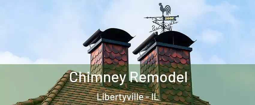  Chimney Remodel Libertyville - IL