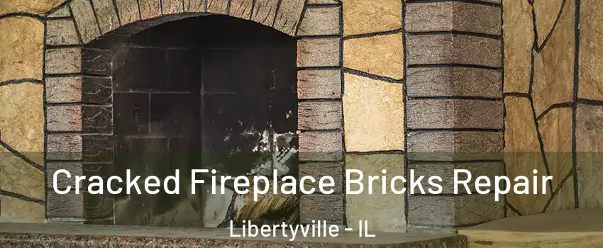  Cracked Fireplace Bricks Repair Libertyville - IL