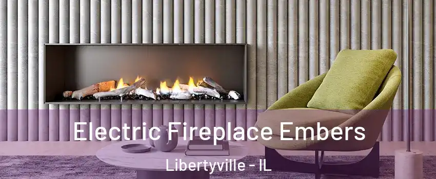  Electric Fireplace Embers Libertyville - IL