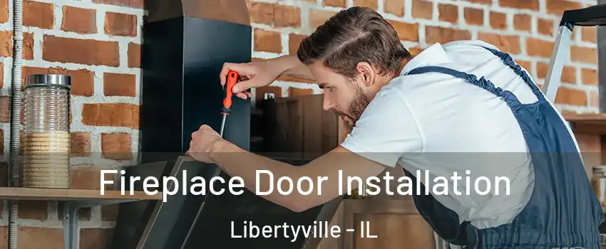  Fireplace Door Installation Libertyville - IL