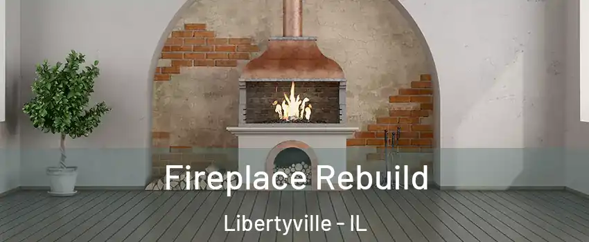  Fireplace Rebuild Libertyville - IL