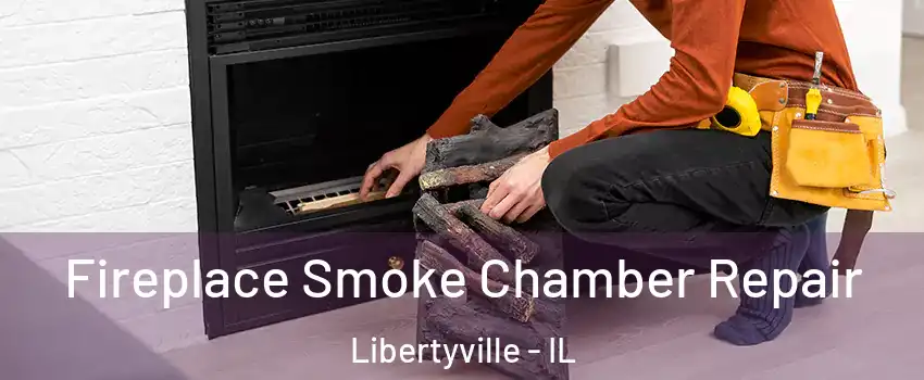  Fireplace Smoke Chamber Repair Libertyville - IL