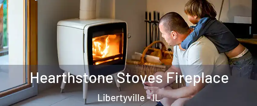  Hearthstone Stoves Fireplace Libertyville - IL