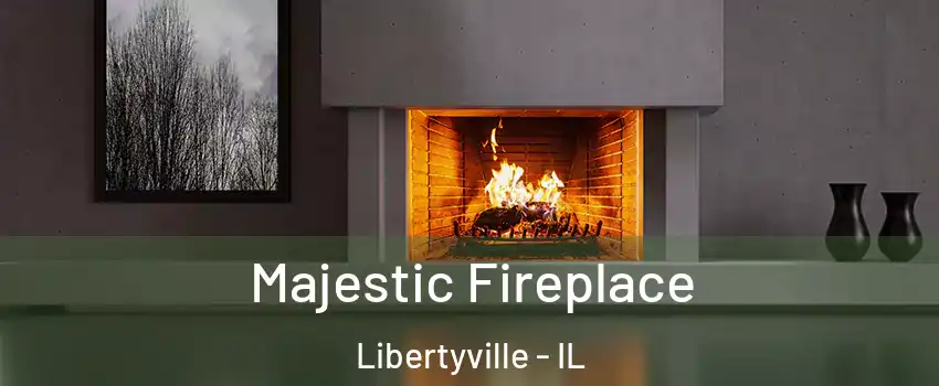  Majestic Fireplace Libertyville - IL