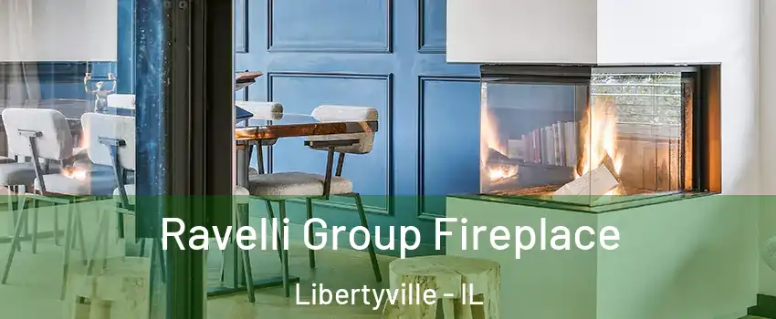  Ravelli Group Fireplace Libertyville - IL