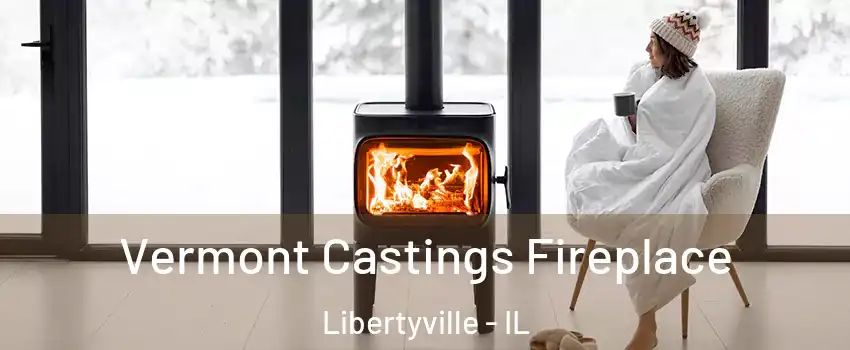  Vermont Castings Fireplace Libertyville - IL